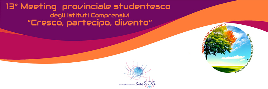 13° Meeting Provinciale degli istituti comprensivi: "Cresco, partecipo, divento"