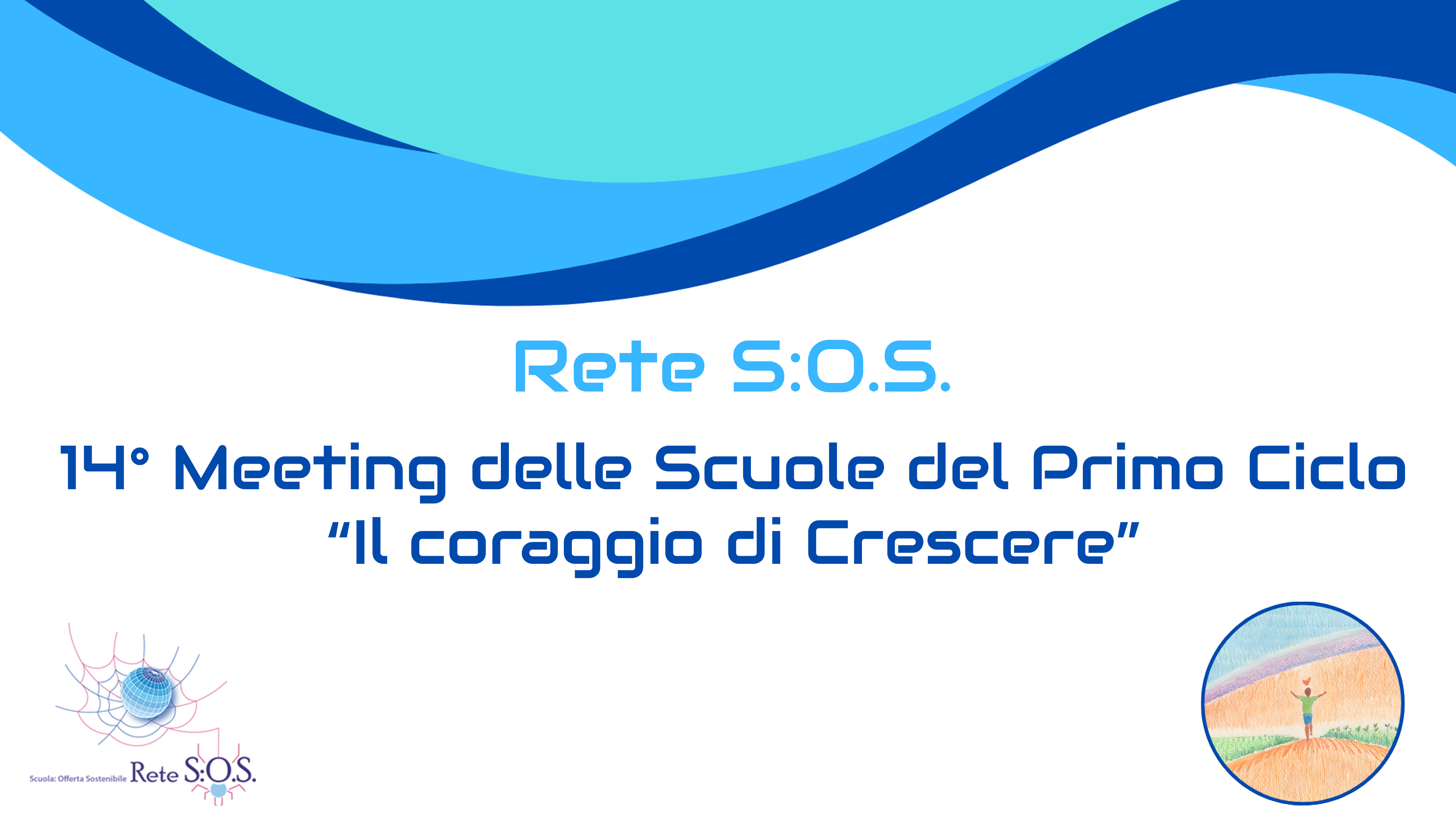 14° Meeting Provinciale degli istituti comprensivi: "Il coraggio di Crescere""